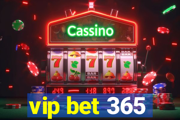 vip bet 365