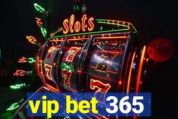 vip bet 365