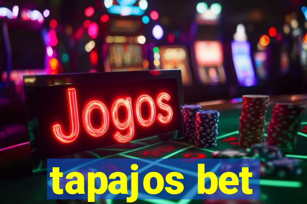 tapajos bet