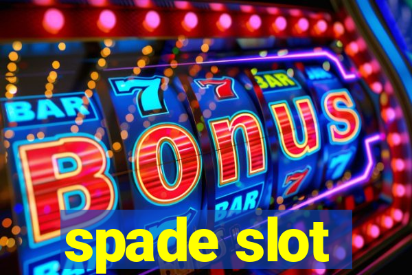 spade slot