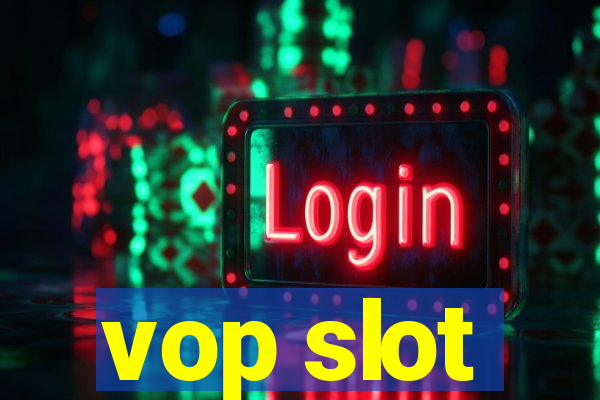 vop slot