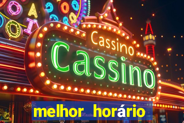 melhor horário para jogar fortune tiger noite