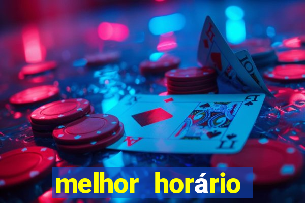 melhor horário para jogar fortune tiger noite