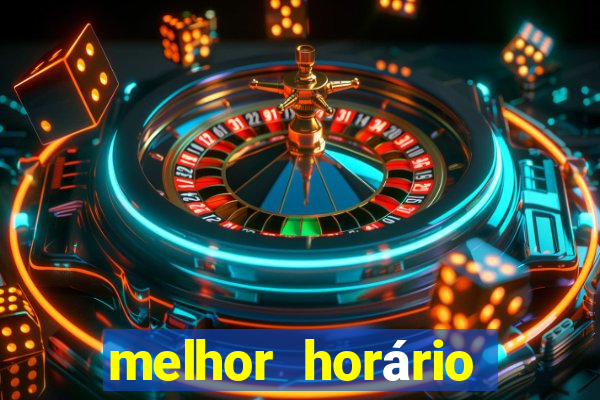 melhor horário para jogar fortune tiger noite