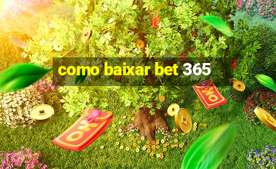 como baixar bet 365