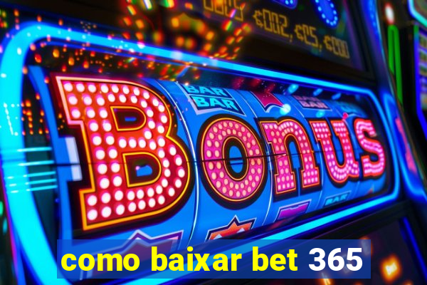 como baixar bet 365