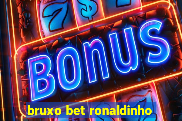 bruxo bet ronaldinho