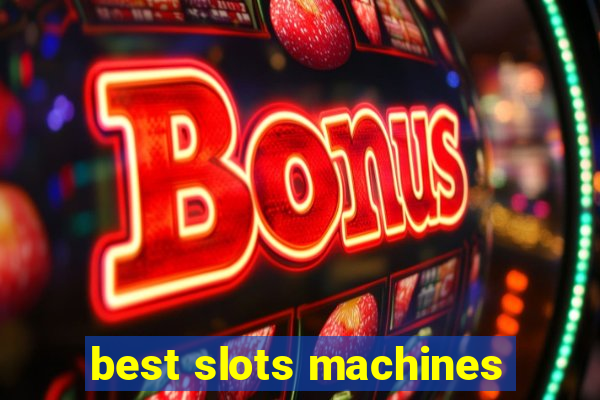 best slots machines