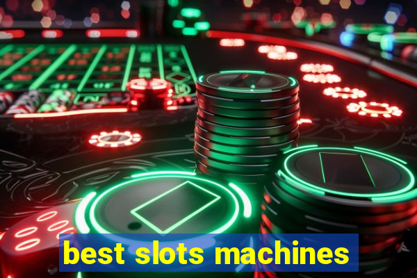 best slots machines