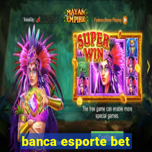 banca esporte bet