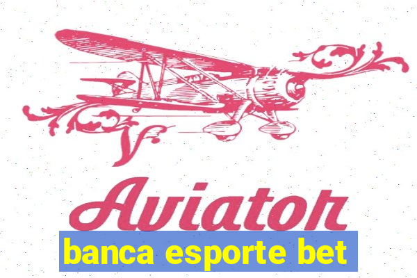 banca esporte bet