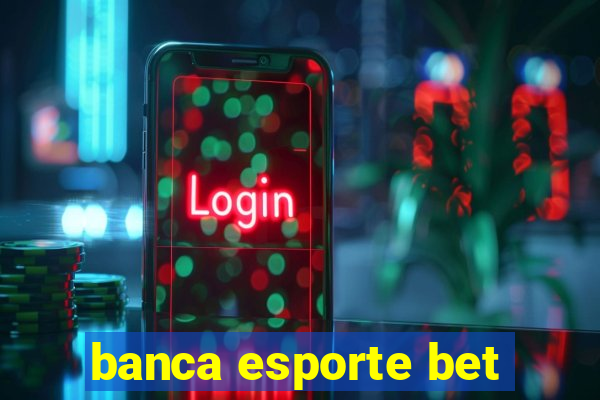 banca esporte bet