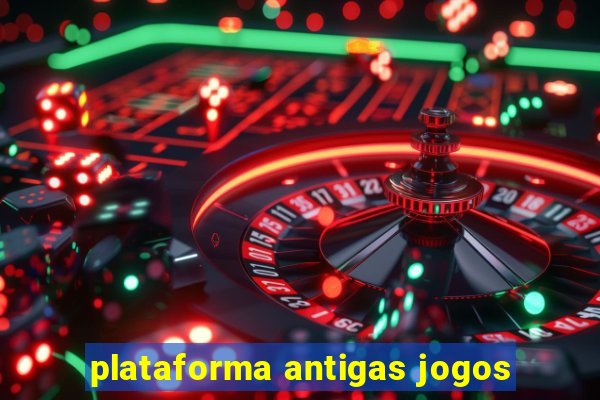 plataforma antigas jogos