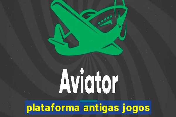 plataforma antigas jogos