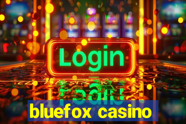 bluefox casino