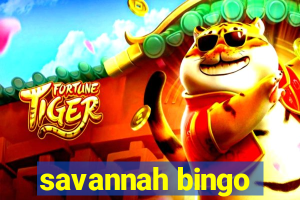 savannah bingo