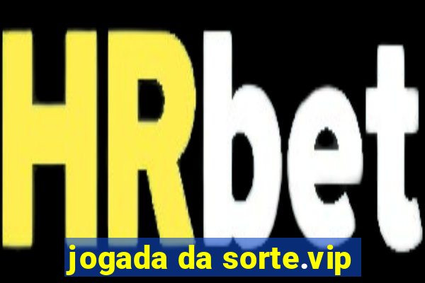 jogada da sorte.vip