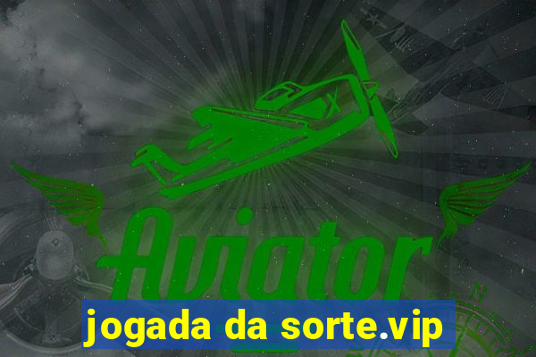 jogada da sorte.vip