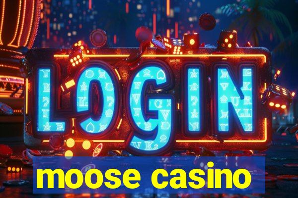 moose casino