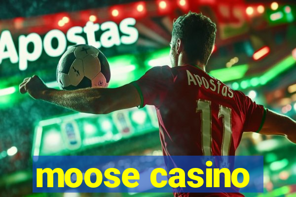 moose casino