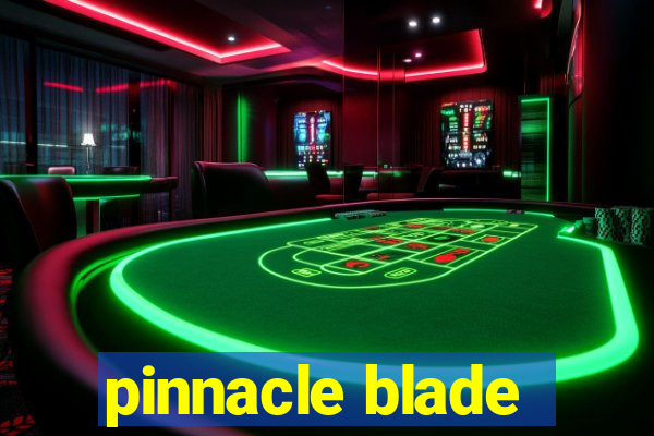 pinnacle blade