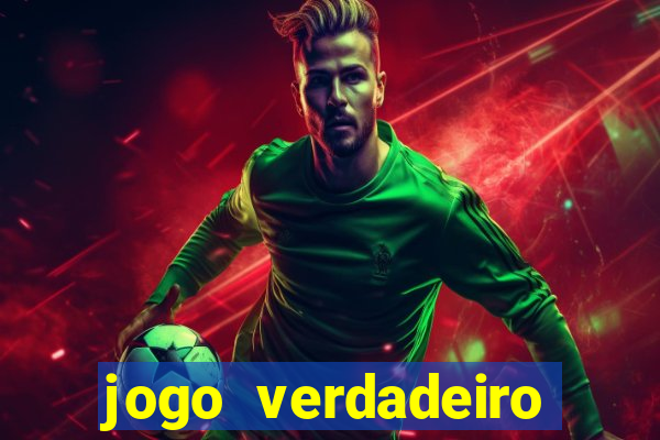 jogo verdadeiro para ganhar dinheiro