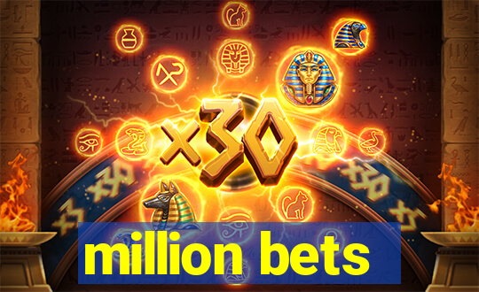 million bets