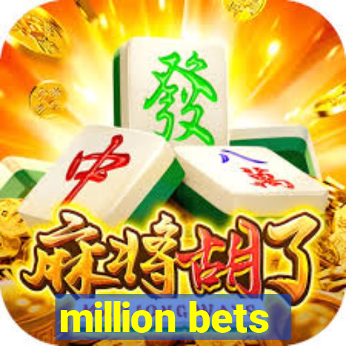 million bets