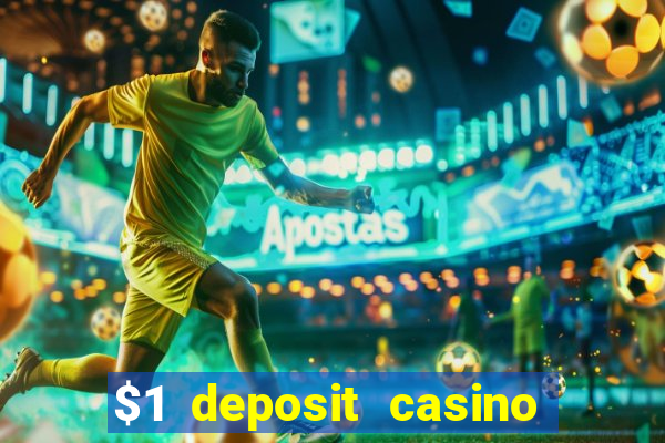 $1 deposit casino bonus casino reviews