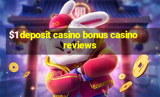 $1 deposit casino bonus casino reviews