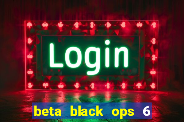 beta black ops 6 game pass