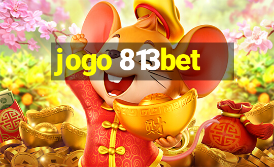 jogo 813bet