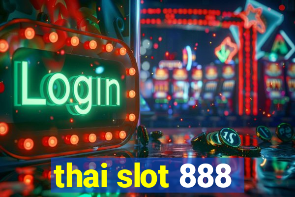 thai slot 888