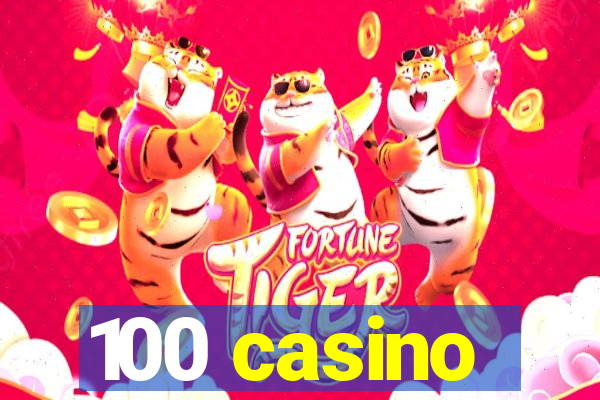 100 casino