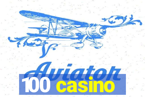 100 casino