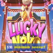 $10 minimum neosurf deposit casino australia