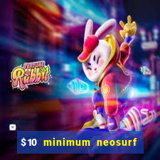 $10 minimum neosurf deposit casino australia