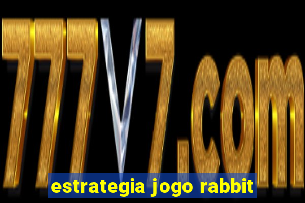 estrategia jogo rabbit