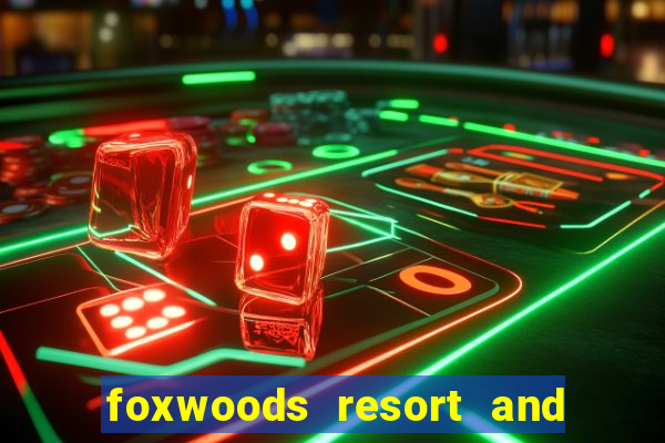 foxwoods resort and casino hotel