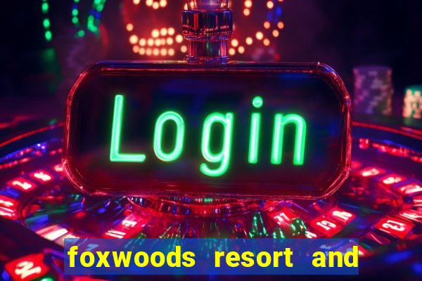 foxwoods resort and casino hotel