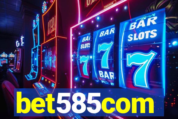 bet585com