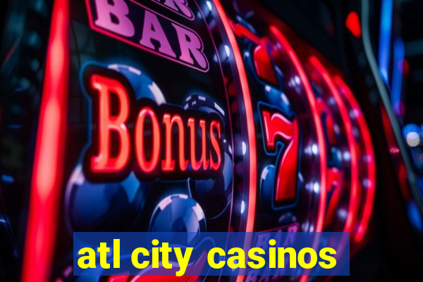 atl city casinos