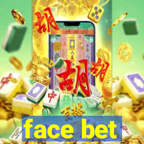 face bet