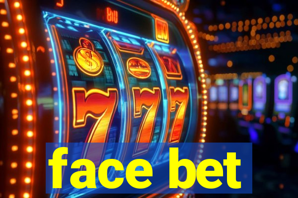 face bet