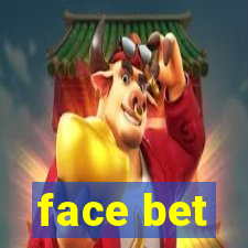 face bet