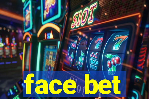 face bet