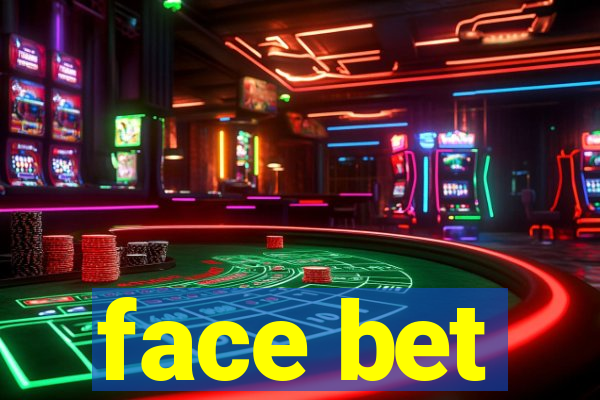 face bet