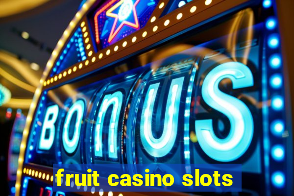 fruit casino slots