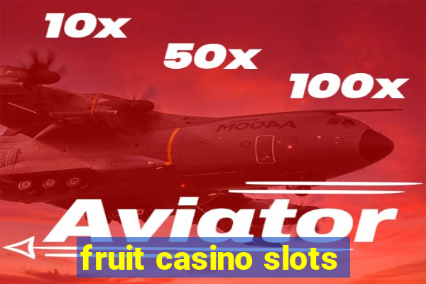 fruit casino slots