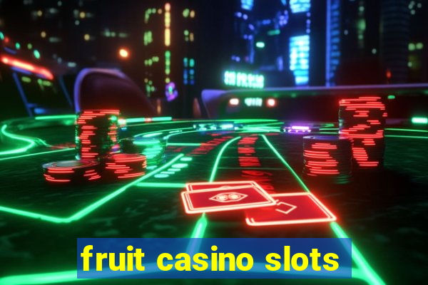 fruit casino slots